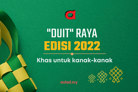 Anak anda pasti teruja dengan "Duit" Raya Edisi 2022 ini - aulad.my