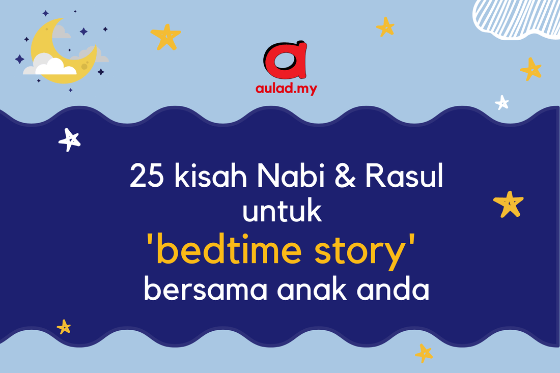 Ceritakan kisah-kisah Nabi & Rasul kepada anak anda setiap hari - aulad.my