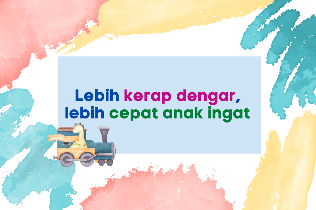 Lebih kerap dengar, lebih cepat anak ingat - aulad.my