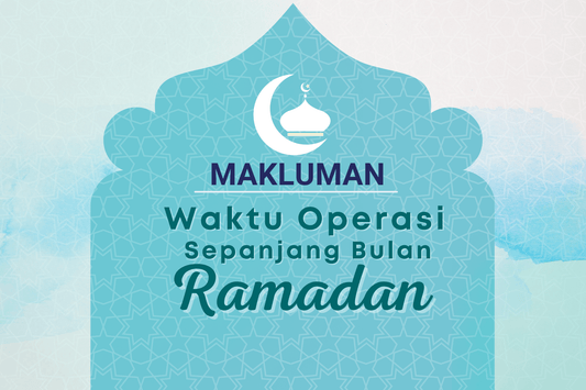 Makluman Waktu Operasi Sepanjang Bulan Ramadan - aulad.my
