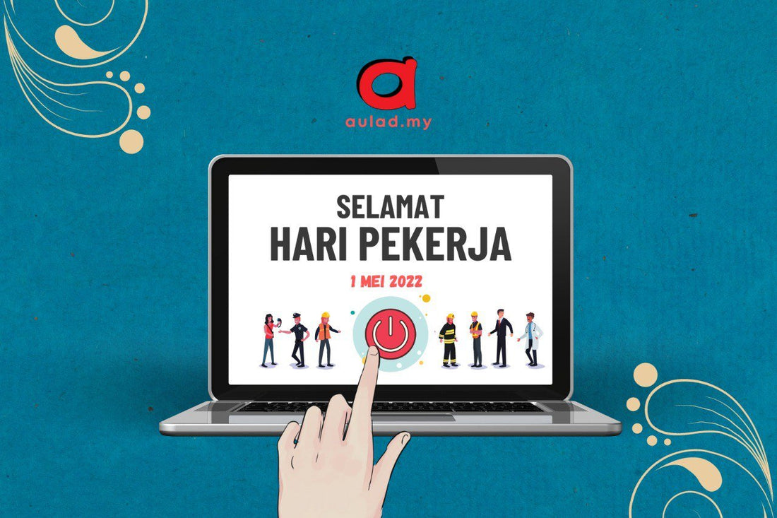 Selamat Hari Pekerja 2022 - aulad.my