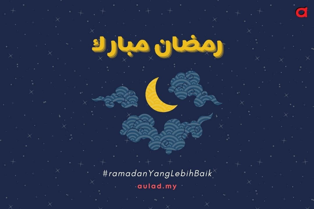 Semoga Ramadan kalian lebih baik tahun ini - aulad.my