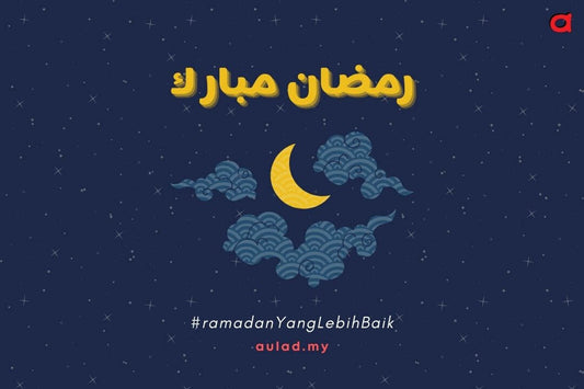 Semoga Ramadan kalian lebih baik tahun ini - aulad.my